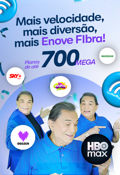 Mais velocidade, mais diversão, mais Enove Fibra! Planos de até 700 mega